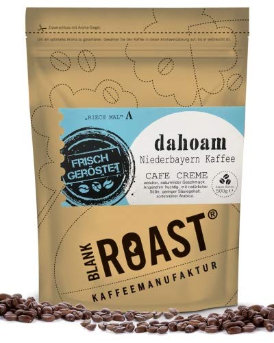 BLANK ROAST | Regionalkaffee | Dahoam | Cafe Creme | Niederbayern Röstung | Kaffee Beutelgröße 500g, Geschmack als ganze Bohne von BLANK ROAST