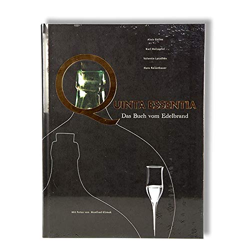 Quinta Essentia ? Das Buch vom Edelbrand, von Alois Gölles, 1 St Quinta Essentia ? Das Buch vom Edelbrand, von Alois Gölles, 1 St von BOS FOOD Duesseldorf Lebensmittel Großhandel GmbH