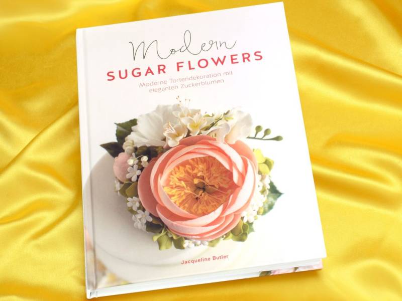Modern Sugar Flowers von Cake & Bake Verlag