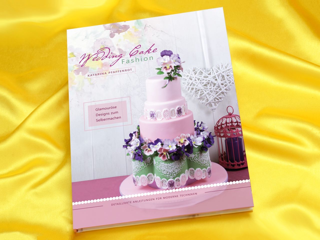 Wedding Cake Fashion - Katarina Pfaffenrot Wedding Cake Fashion - Katarina Pfaffenrot von Cake & Bake Verlag