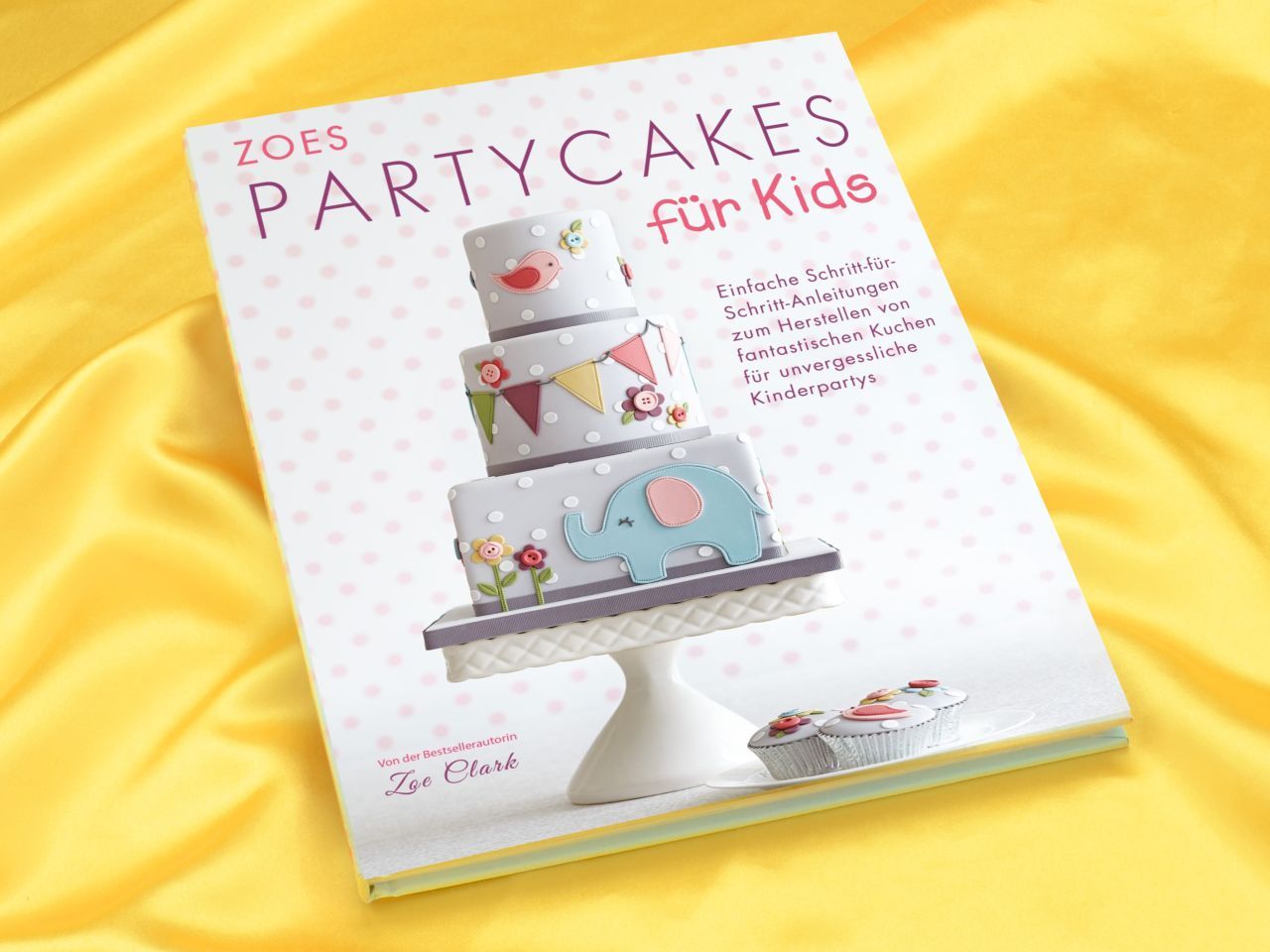Zoes Partycakes für Kids - Zoe Clark von Cake & Bake Verlag