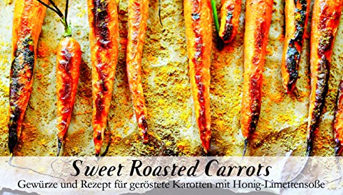 Feuer & Glas Gewürzmischung "Sweet Roasted Carrots" - 8 Gewürze für geröstete Karrotten mit Honig-Limettensauce (55 g) von Feuer und Glas