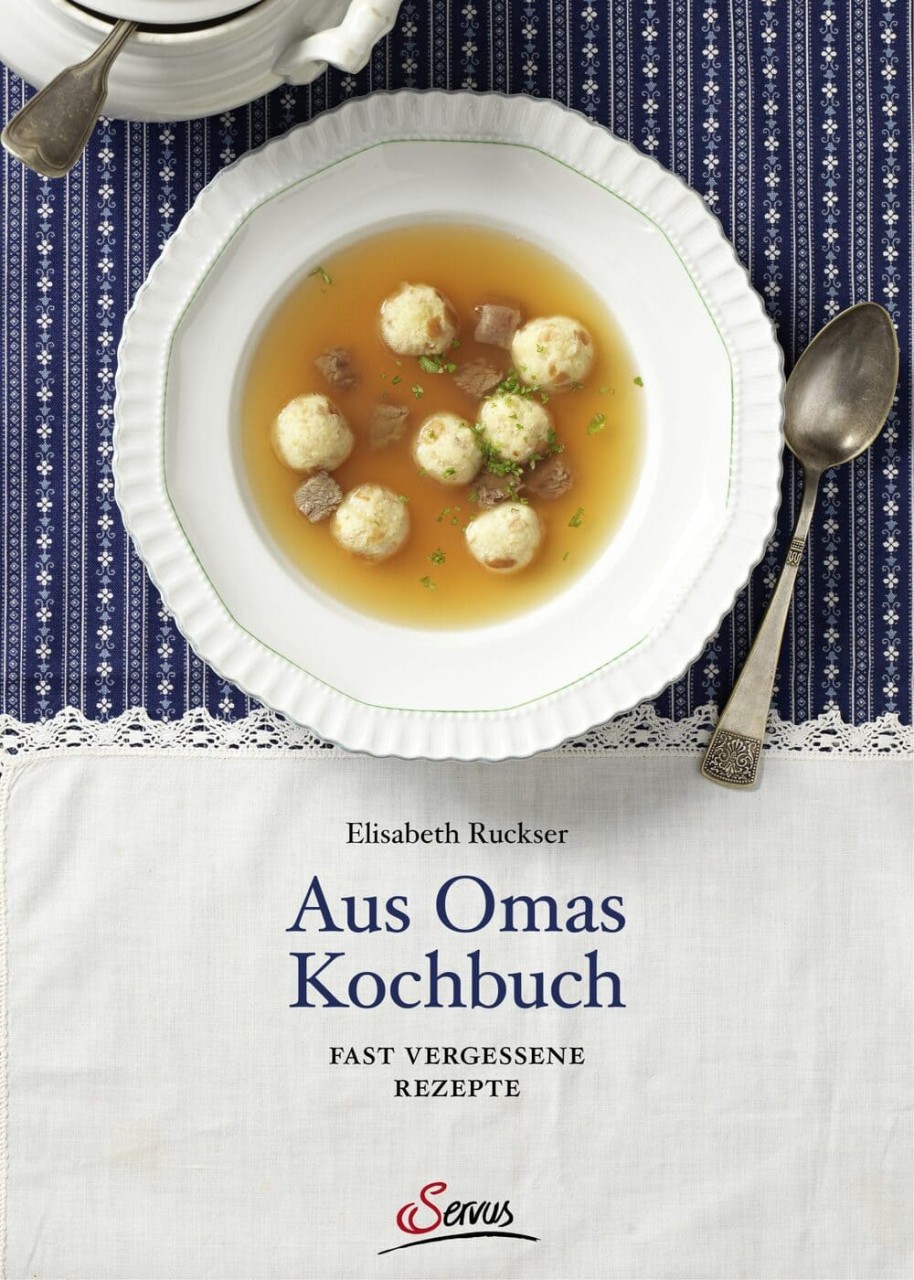 Aus Omas Kochbuch von Servus Verlag