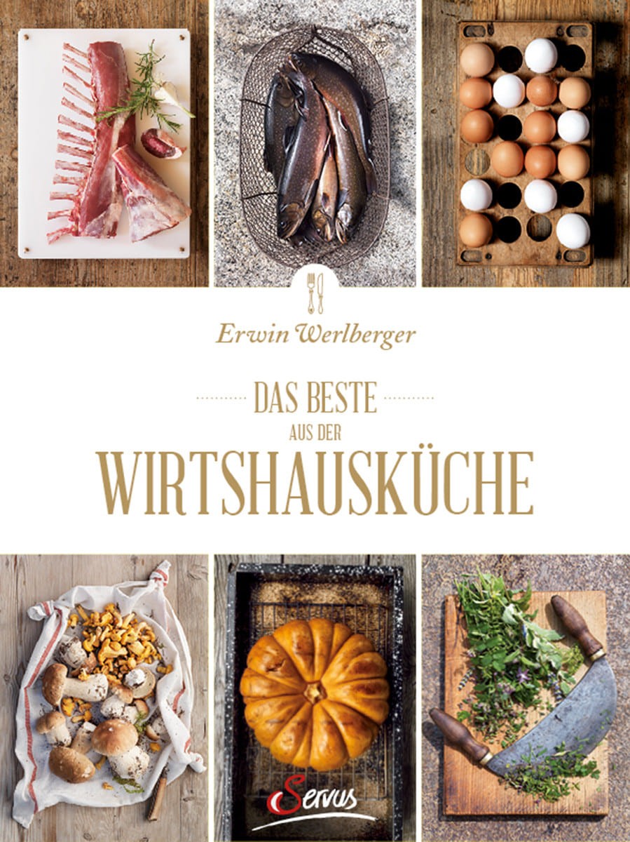 Das Beste aus der Wirtshausküche Das Beste aus der Wirtshausküche von Servus Verlag