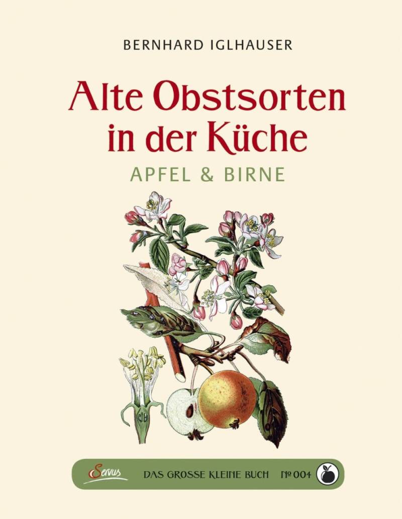 Das große kleine Buch: Alte Obstsorten in der Küche von Servus Verlag