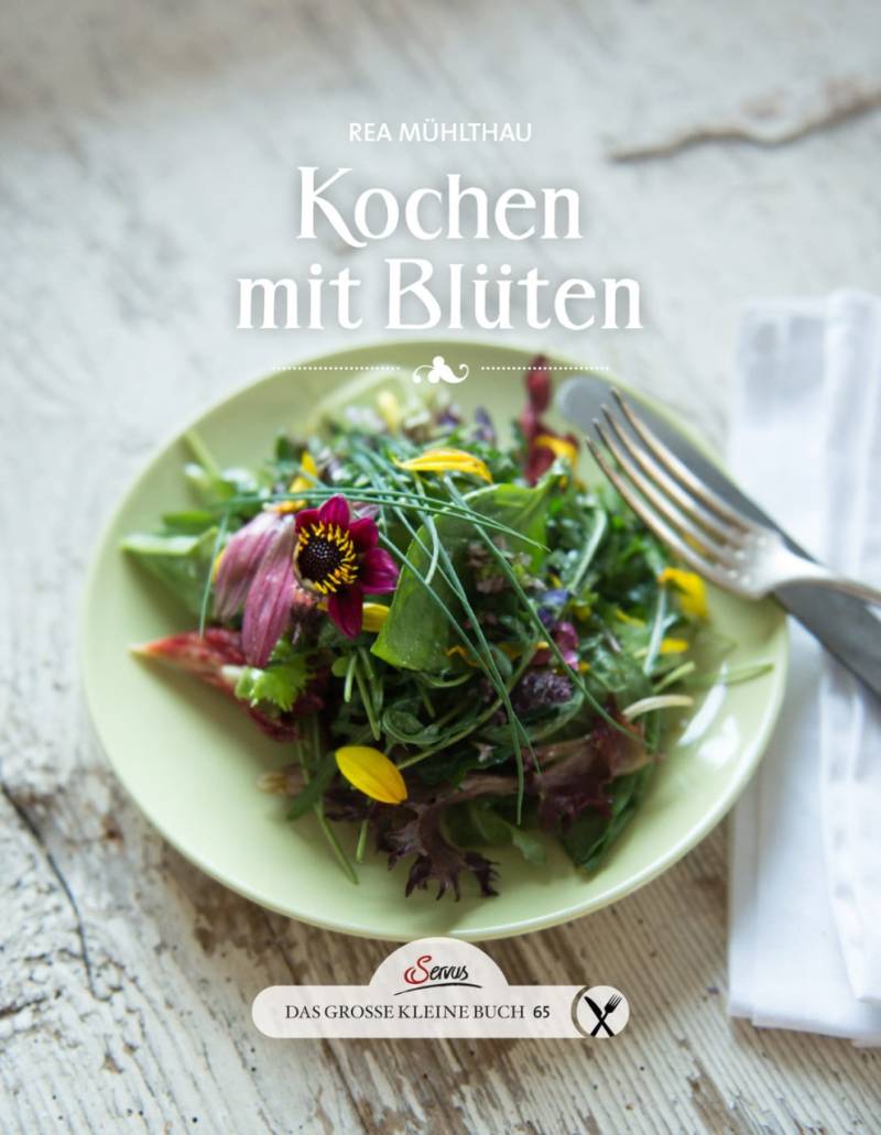Das große kleine Buch: Kochen mit Blüten von Servus Verlag