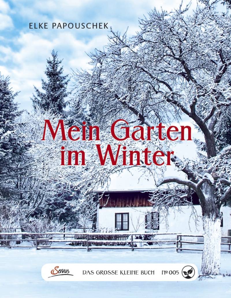 Das große kleine Buch: Mein Garten im Winter von Servus Verlag