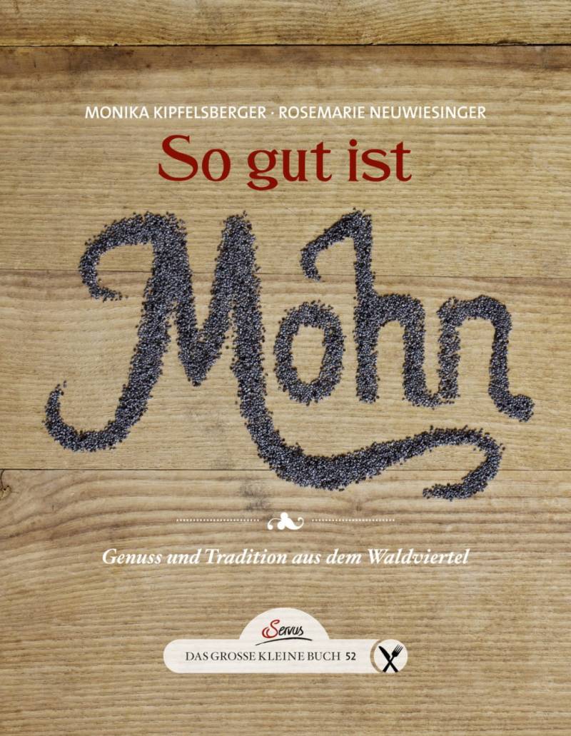 Das große kleine Buch: So gut ist Mohn von Servus Verlag