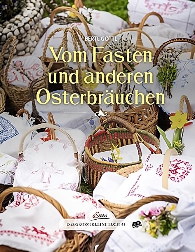 Das große kleine Buch: Vom Fasten und anderen Osterbräuchen von Servus Verlag