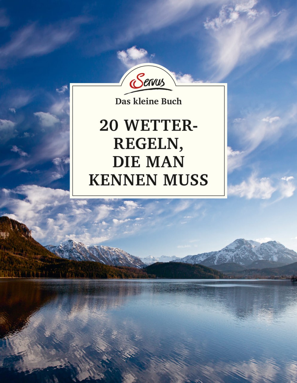 Das kleine Buch: 20 Wetterregeln, die man kennen muss von Servus Verlag