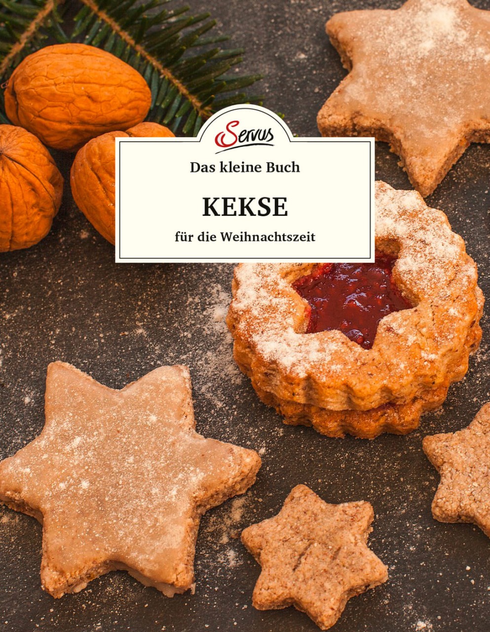 Das kleine Buch: Kekse für die Weihnachtszeit Das kleine Buch: Kekse für die Weihnachtszeit von Servus Verlag
