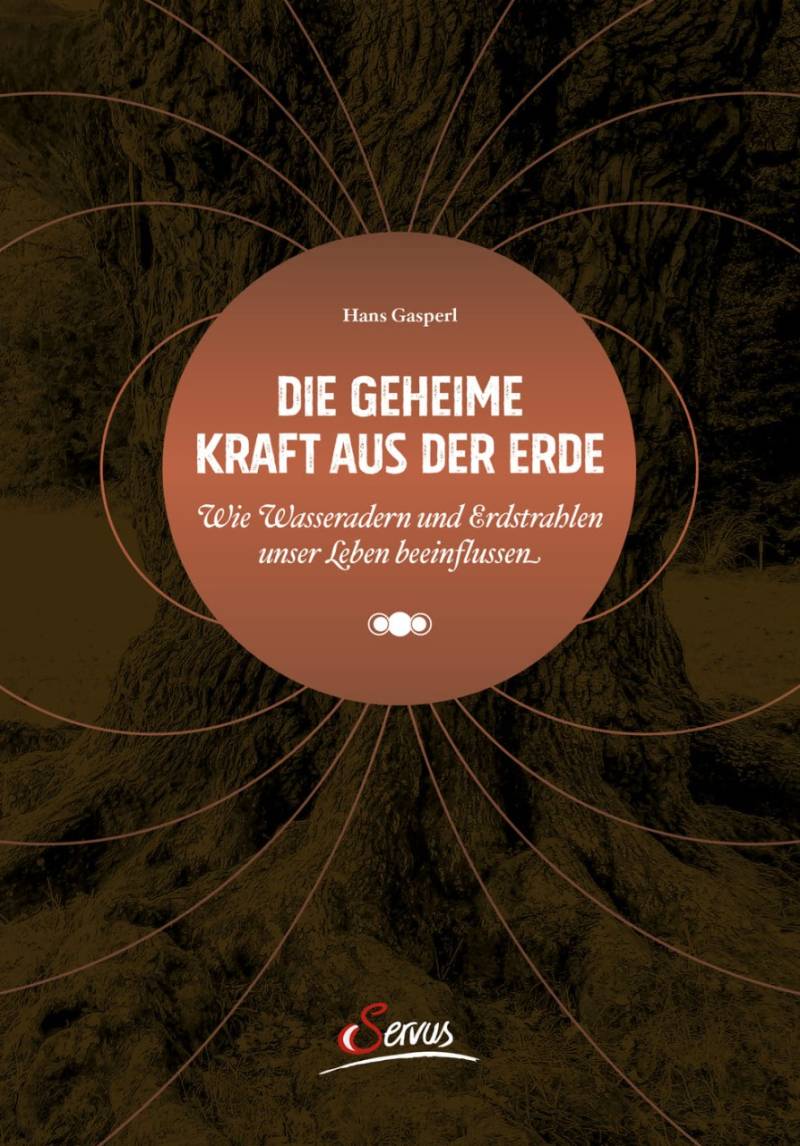 Die geheime Kraft aus der Erde von Servus Verlag