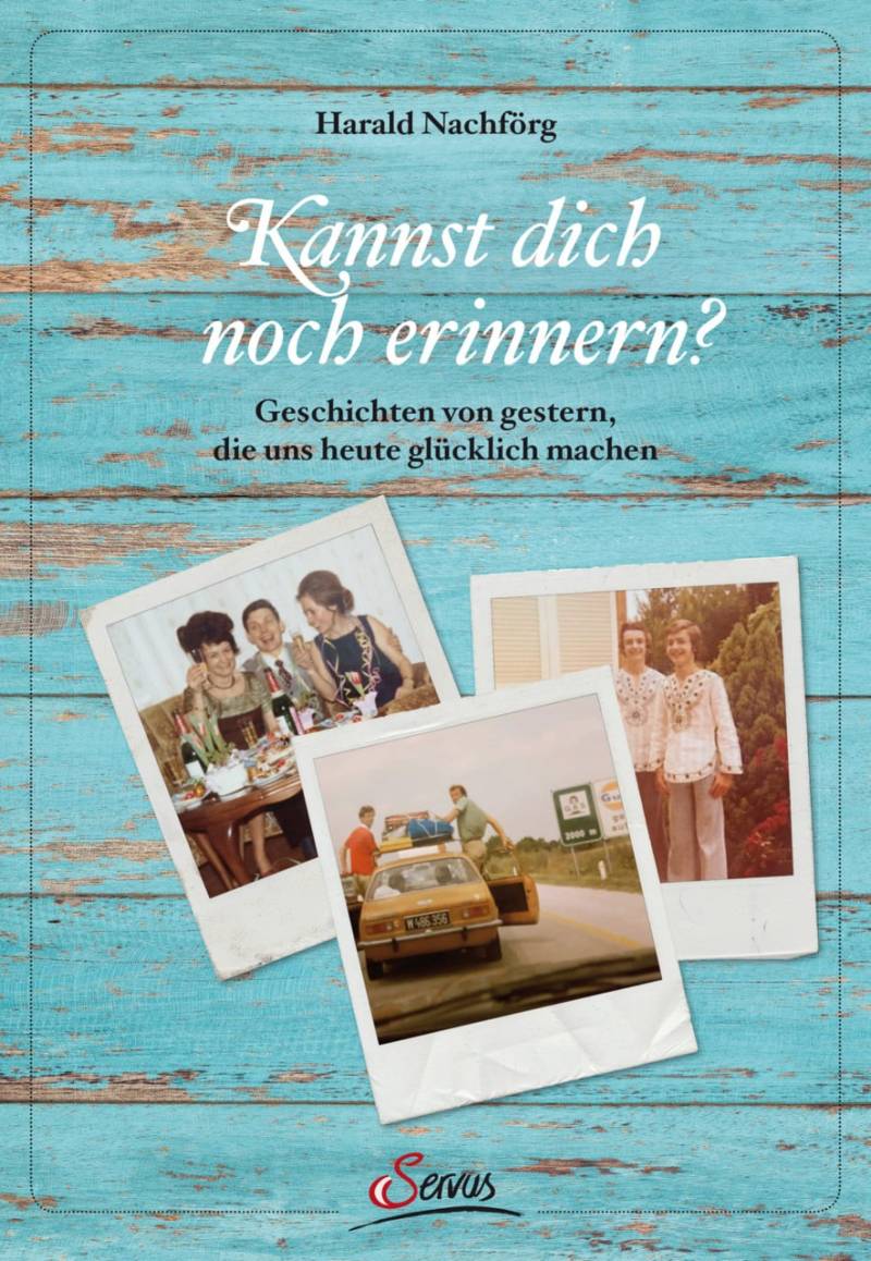 Kannst dich noch erinnern? von Servus Verlag