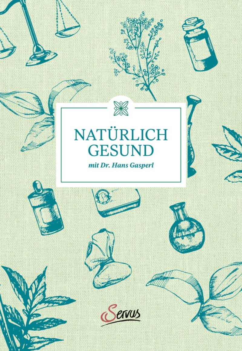 Natürlich gesund mit Dr. Hans Gasperl von Servus Verlag