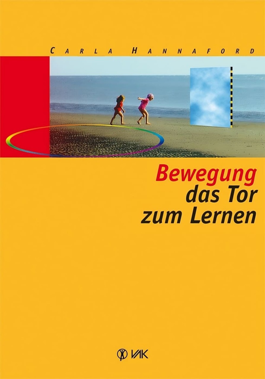 Bewegung - das Tor zum Lernen Bewegung - das Tor zum Lernen von VAK