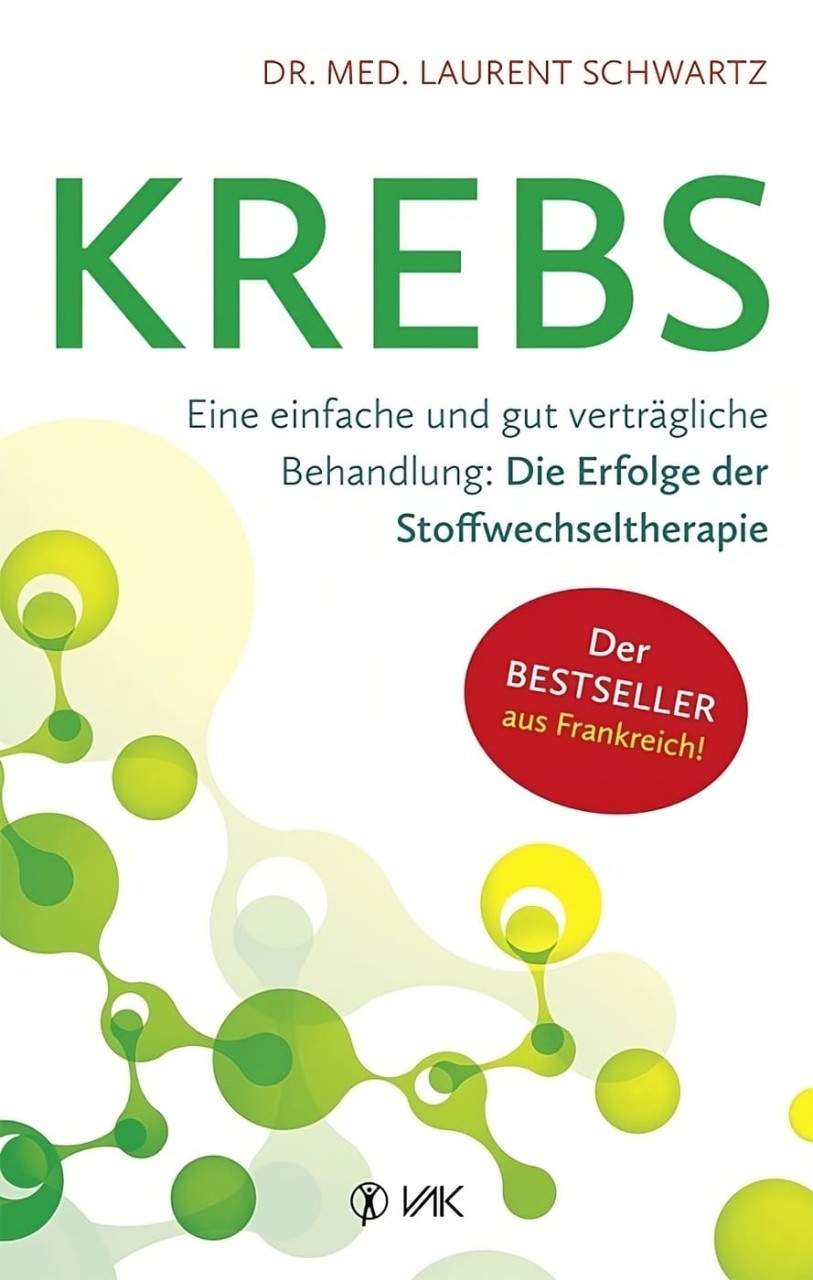 Krebs - Eine einfache und gut verträgliche Behandlung Krebs - Eine einfache und gut verträgliche Behandlung von VAK