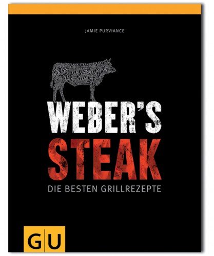 Weber's Steak - Die besten Grillrezepte| von Weber