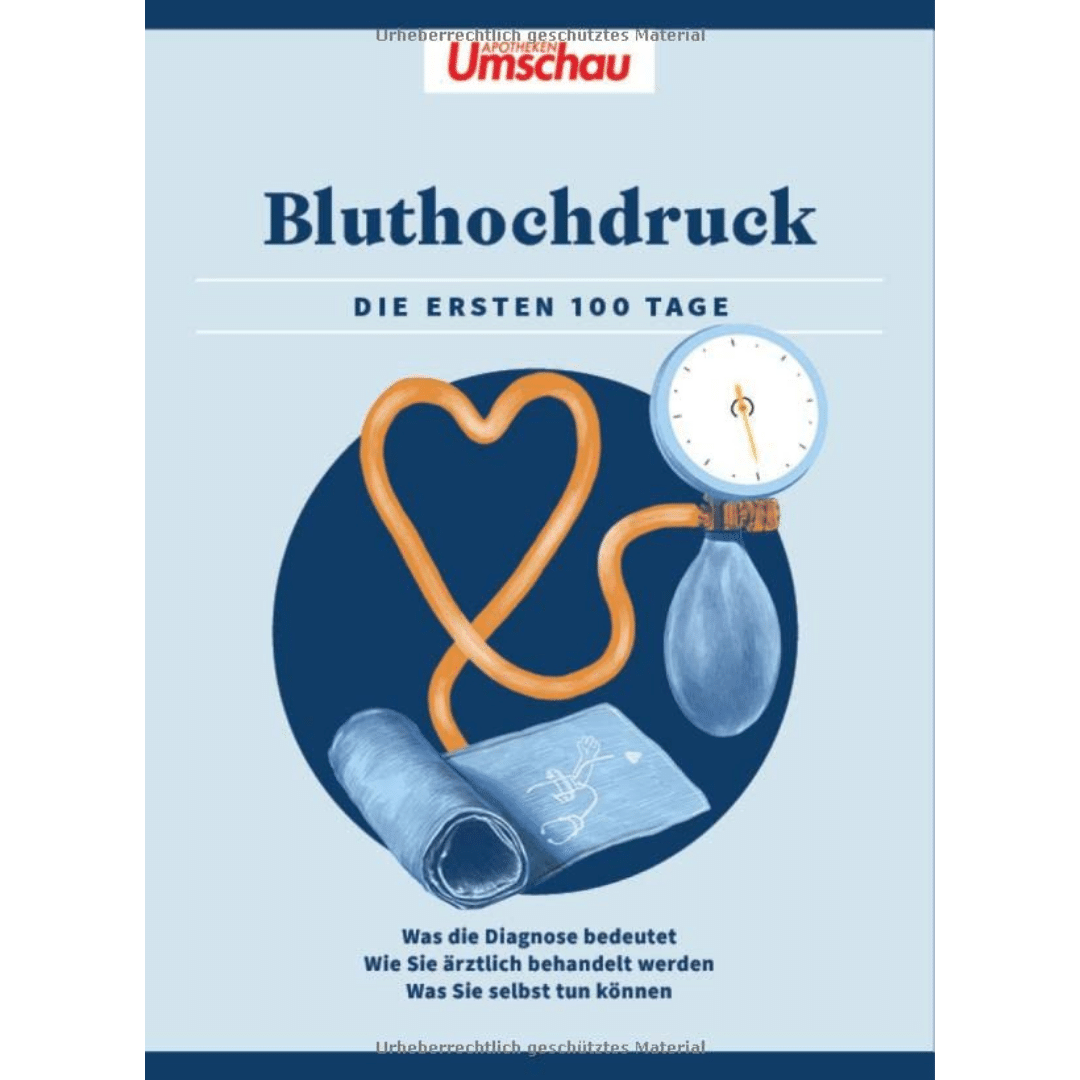 Apotheken Umschau: Bluthochdruck. Die ersten 100 Tage von Wort und Bild