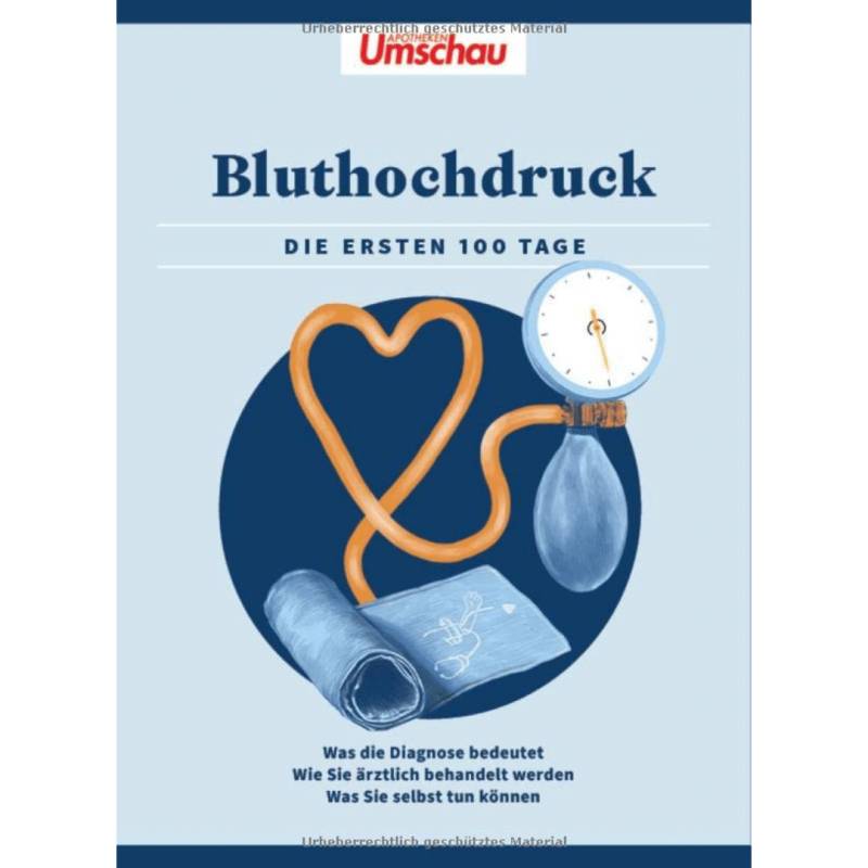 Apotheken Umschau: Bluthochdruck. Die ersten 100 Tage von Wort und Bild