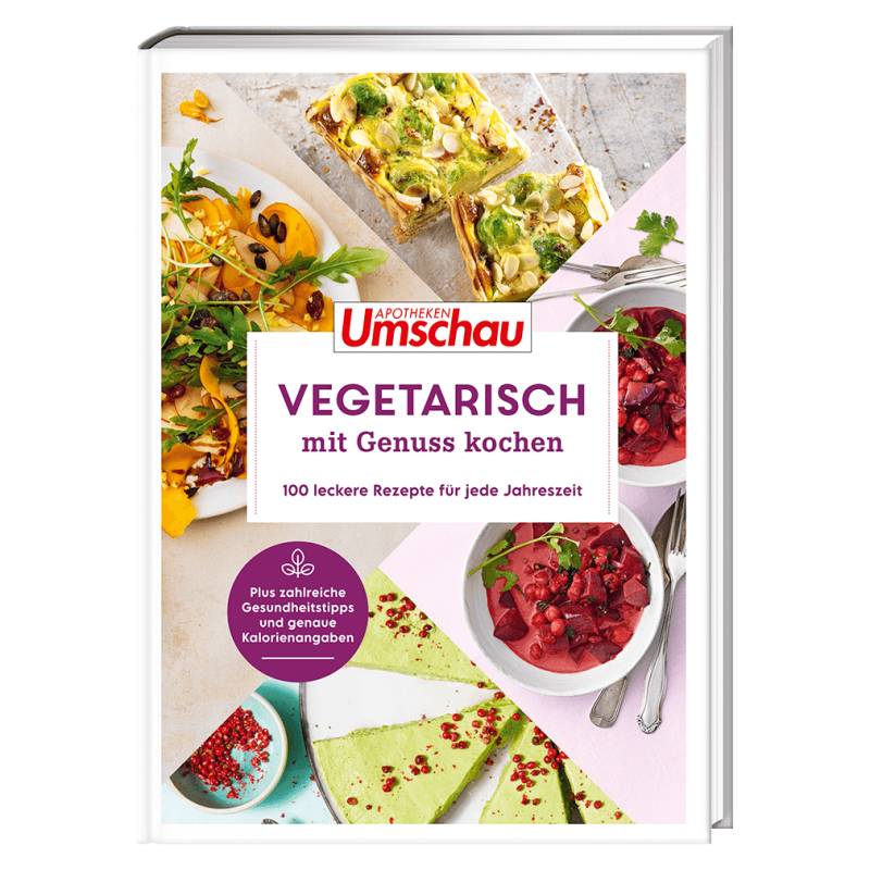 Apotheken Umschau: Vegetarisch mit Genuss kochen von Wort und Bild