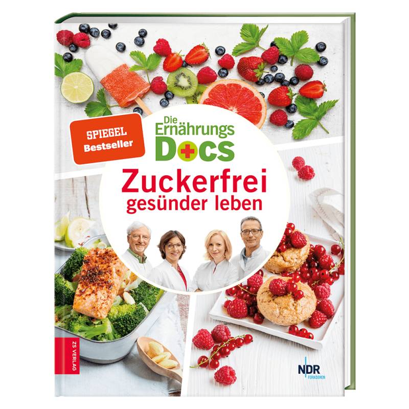 Die Ernährungs-Docs - Zuckerfrei gesünder leben von ZS Verlag