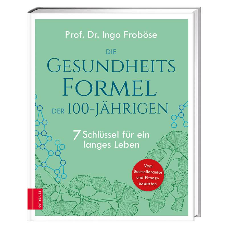 Die Gesundheitsformel der 100-Jährigen von ZS Verlag