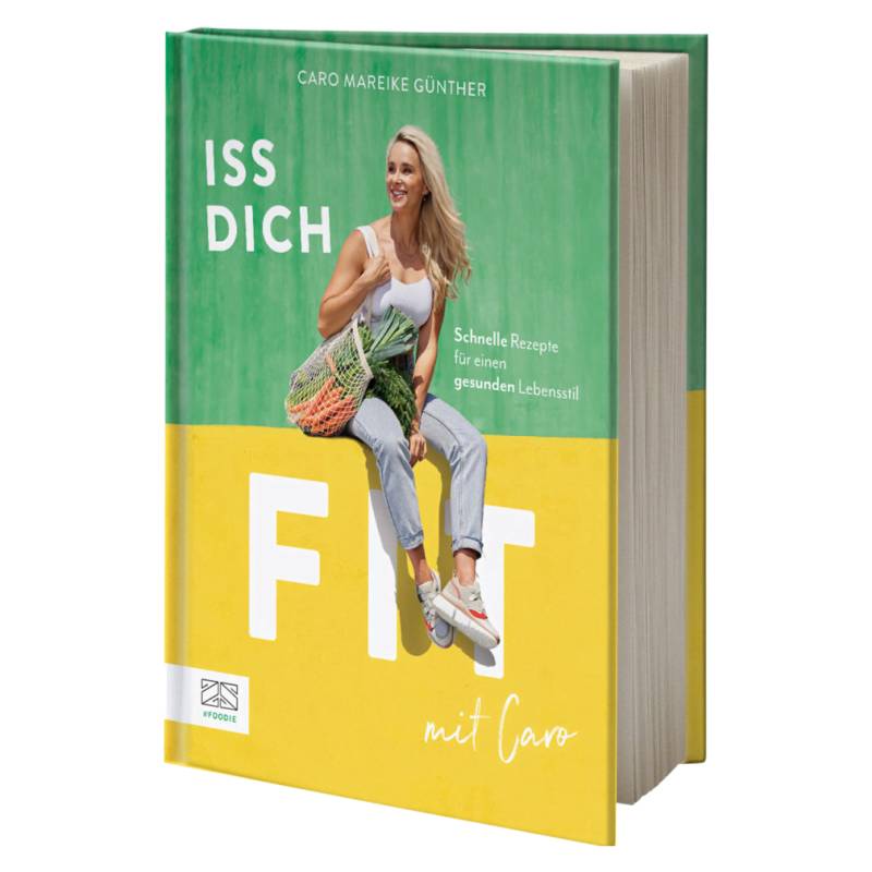 Iss dich fit mit Caro von ZS Verlag