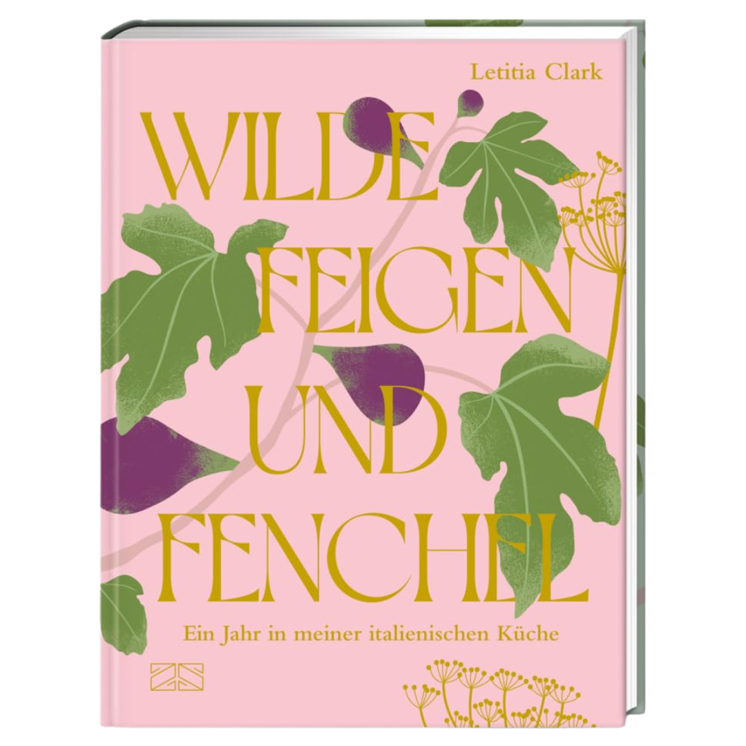 Wilde Feigen und Fenchel Wilde Feigen und Fenchel von ZS Verlag