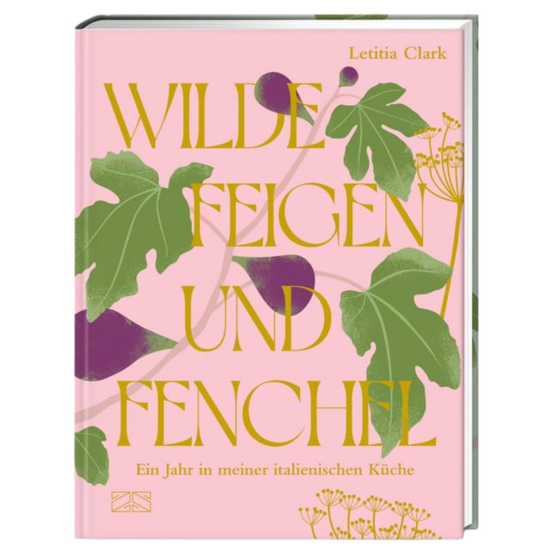 Wilde Feigen und Fenchel von ZS Verlag